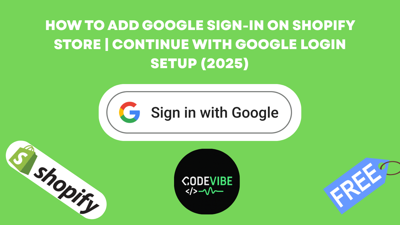 How to Add Google Sign-In to Your Shopify Store in 2025